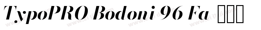 TypoPRO Bodoni 96 Fa字体转换